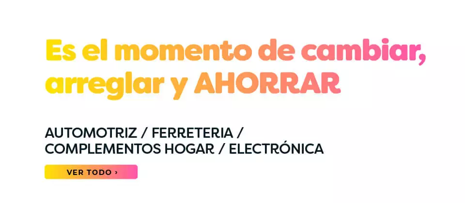 es el momento de cambiar, arreglar y AHORRAR