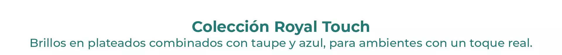 colección royal touch